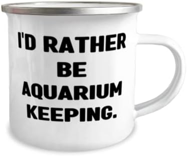 Епичен Подаръци за съхранение на аквариума, Аз бих Предпочел да се Съхранява Аквариум, Красива Туристическа Чаша на 12 унции За приятели