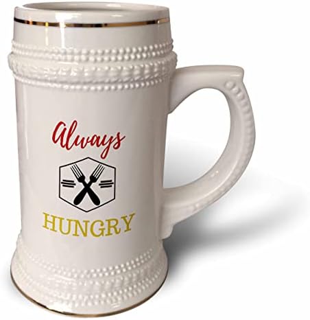 Триизмерен Прост дизайн с участието на хранене и надпис Always Hungry - чаша за стейна на 22 унция (stn-364367-1)
