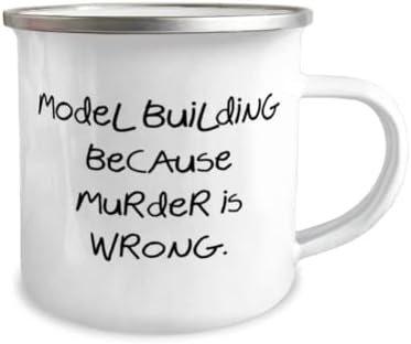 Изграждането на модели, Защото Убийството - това е Грешно. Чаша за къмпинг на 12 унции, Изграждането на модели, Саркастични Подаръци