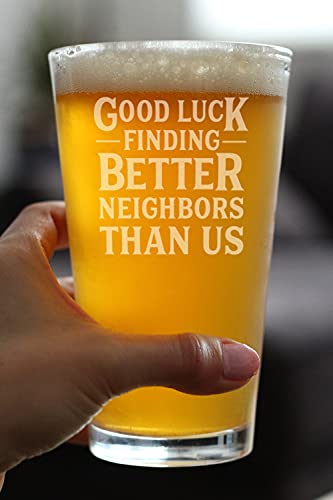 Късмет в намирането на съседи, по-добри от нас - Пинтовый чаша за бира - Забавен прощален подарък на по-Добро Съсед, Който Заминава -