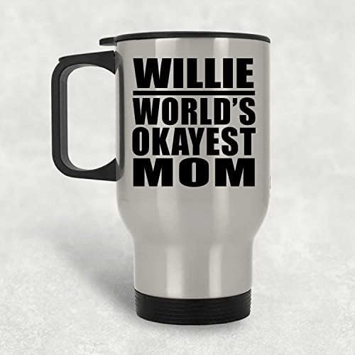 Designsify Уили Най-Добрата Майка в света, Сребърен Пътна Чаша 14 грама, на Изолиран Чаша от Неръждаема Стомана, Подаръци