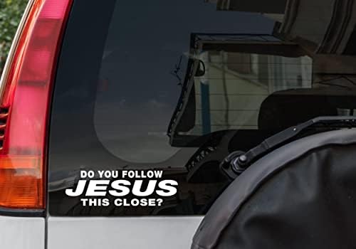 Вие сте толкова Близо следвате Исус? - Ясно на Фона на Бялата графиката - 3 x 8,5 Всепогодная Vinyl Стикер за Автомобил-Камион - Забавно