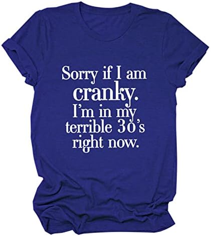 Съжалявам, ако съм Капризничаю, аз в Своите Ужасни Тениски 30-те години, Жените най-Забавната Блуза С Писмото Принтом, Основни Ежедневни Блузи с Къс Ръкав