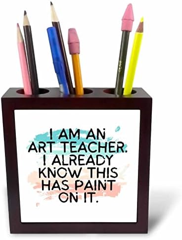 3 Въпреки, че съм учител по рисуване, аз вече знам, че в него има боя - поставки за писалки за плочки (ph-368895-1)