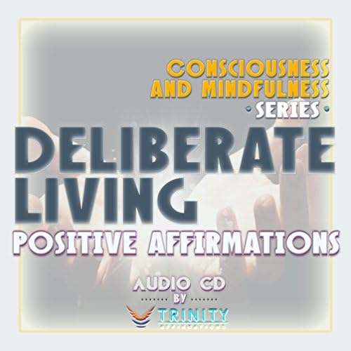 Серия Съзнание и внимание: Аудиодиск с намеренными Живи положителни Аффирмациями