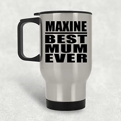 Designsify Maxine най-Добрата майка На света, Сребърен Пътна Чаша 14 грама, на Чаша с Изолация от Неръждаема Стомана, Подаръци за Рожден Ден,