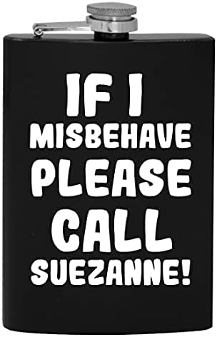 Ако аз ще се държат зле, моля, обадете се в Suezanne - фляжка за алкохол обем 8 грама