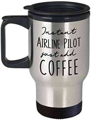 Случайна Пътна чаша Airline Pilot - Инстантно кафе Just Add Coffee - Забавни Подаръци С чувство за хумор За рожден Ден, Цветя, Коледа
