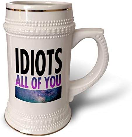 Триизмерно изображение на думи всички Вие сте идиоти - чаша за стейна на 22 унция (stn-364090-1)